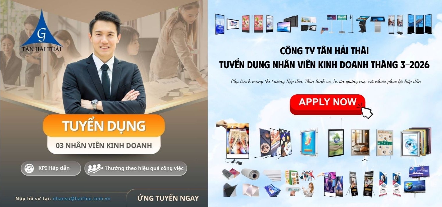Công ty Tân Hải Thái tuyển nhân viên kinh doanh mảng Hộp đèn và Màn hình quảng cáo